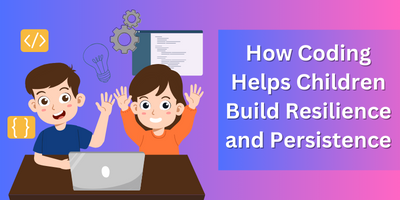 How-Coding-Helps-Children-Build-Resilience-and-Persistence